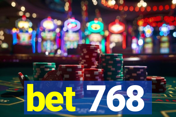 bet 768